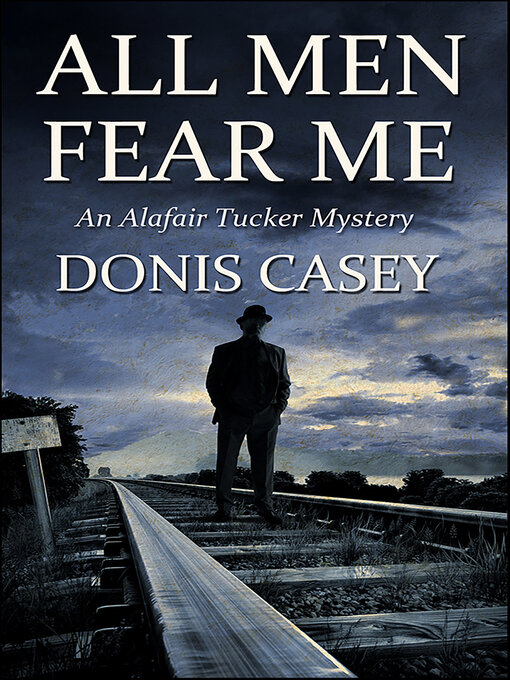 Title details for All Men Fear Me by Donis Casey - Available